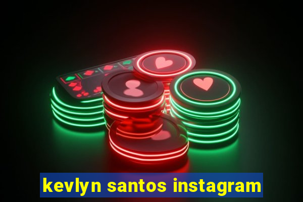 kevlyn santos instagram